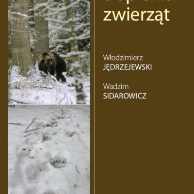 Książki Innych Wydawnictw: Włodzimierz Jędrzejewski, Wadzim Sidarowicz, Sztuka tropienia zwierząt